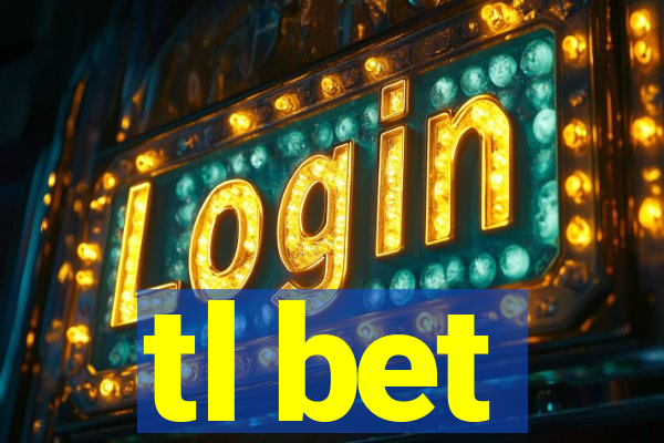 tl bet